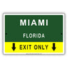 Miami Florida Exit Only With Humor Jokes Funny Gags Novelty Caution Alert Warning Aluminum