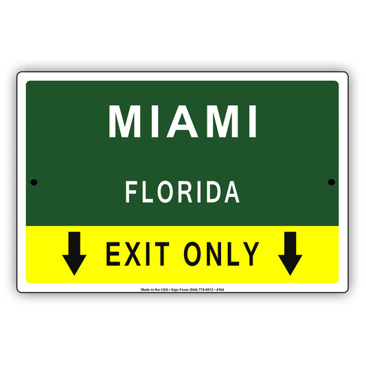 Miami Florida Exit Only With Humor Jokes Funny Gags Novelty Caution Alert Warning Aluminum