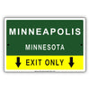 Minneapolis Minnesota Exit Only With Humor Jokes Funny Gags Novelty Caution Alert Warning Aluminum