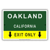 Oakland California Exit Only With Humor Jokes Funny Gags Novelty Caution Alert Warning Aluminum