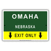 Omaha Nebraska Exit Only With Humor Jokes Funny Gags Novelty Caution Alert Warning Aluminum