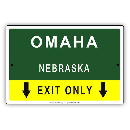 Omaha Nebraska Exit Only With Humor Jokes Funny Gags Novelty Caution Alert Warning Aluminum