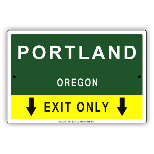 Portland Oregon Exit Only With Humor Jokes Funny Gags Novelty Caution Alert Warning Aluminum
