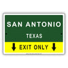 San Antonio Texas Exit Only With Humor Jokes Funny Gags Novelty Caution Alert Warning Aluminum
