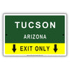 Tucson Arizona Exit Only With Humor Jokes Funny Gags Novelty Caution Alert Warning Aluminum