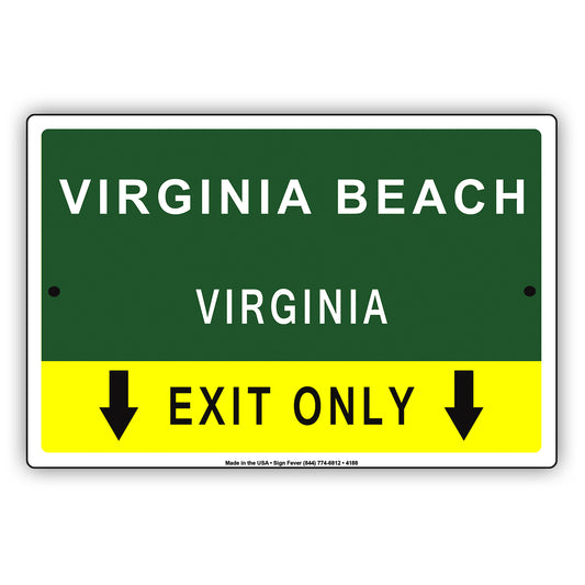 Virginia Beach Exit Only With Humor Jokes Funny Gags Novelty Caution Alert Warning Aluminum