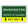 Washington District Of Columbia Exit Only With Humor Jokes Funny Gags Novelty Warning Aluminum