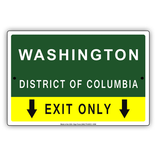 Washington District Of Columbia Exit Only With Humor Jokes Funny Gags Novelty Warning Aluminum