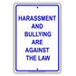 Harassment And Bullying Are Against The Law With Caution Alert Warning Aluminum Sign