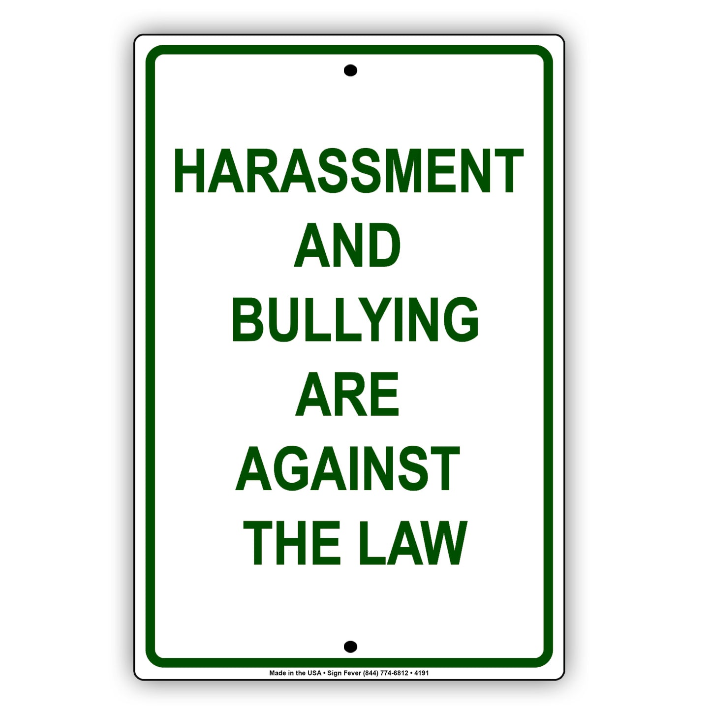 Harassment And Bullying Are Against The Law With Caution Alert Warning Aluminum Sign