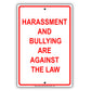 Harassment And Bullying Are Against The Law With Caution Alert Warning Aluminum Sign