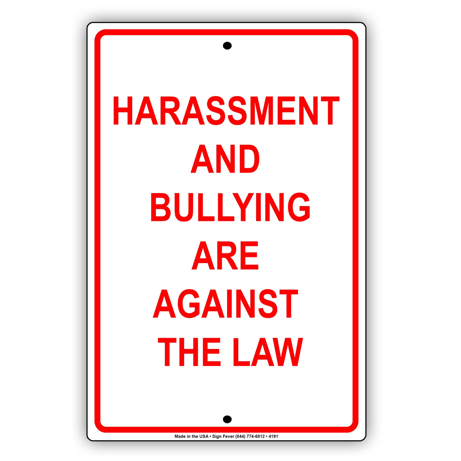 Harassment And Bullying Are Against The Law With Caution Alert Warning Aluminum Sign