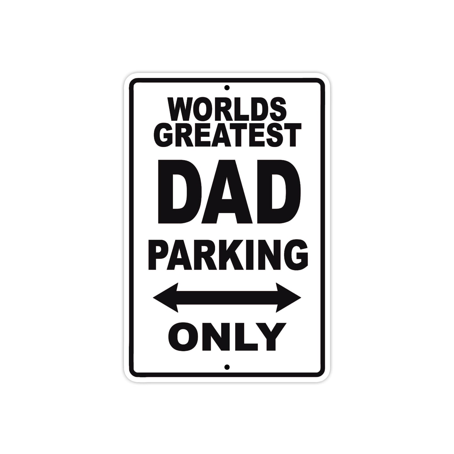World Greatest Dad Parking Only With Humor Jokes Funny Gags Novelty Caution Alert Warning Aluminum