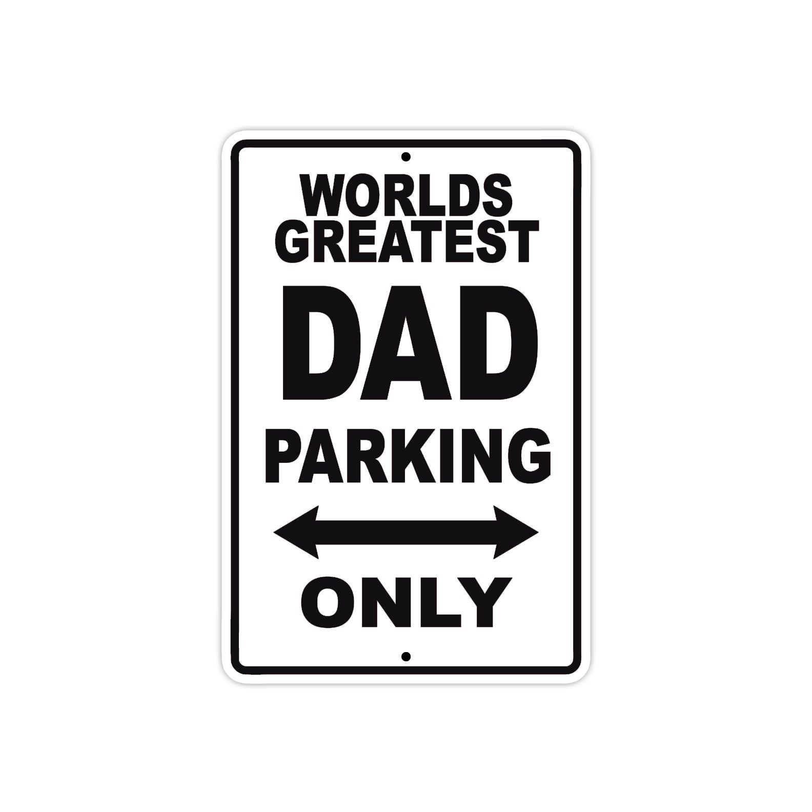 World Greatest Dad Parking Only With Humor Jokes Funny Gags Novelty Caution Alert Warning Aluminum