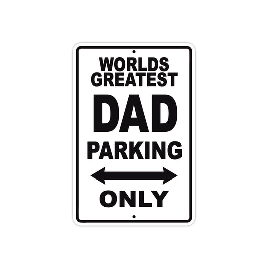 World Greatest Dad Parking Only With Humor Jokes Funny Gags Novelty Caution Alert Warning Aluminum