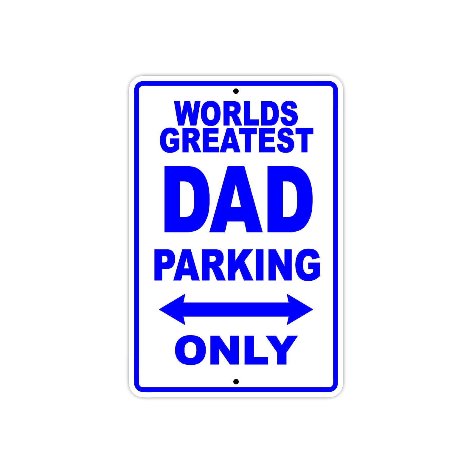 World Greatest Dad Parking Only With Humor Jokes Funny Gags Novelty Caution Alert Warning Aluminum