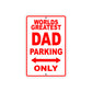 World Greatest Dad Parking Only With Humor Jokes Funny Gags Novelty Caution Alert Warning Aluminum