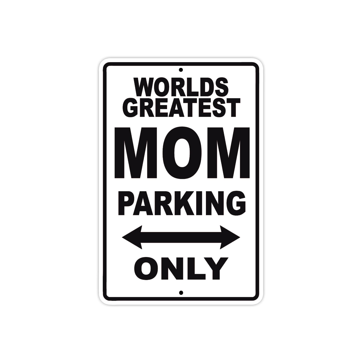 World Greatest Mom Parking Only With Humor Jokes Funny Gags Novelty Caution Alert Warning Aluminum