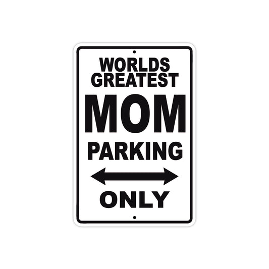 World Greatest Mom Parking Only With Humor Jokes Funny Gags Novelty Caution Alert Warning Aluminum