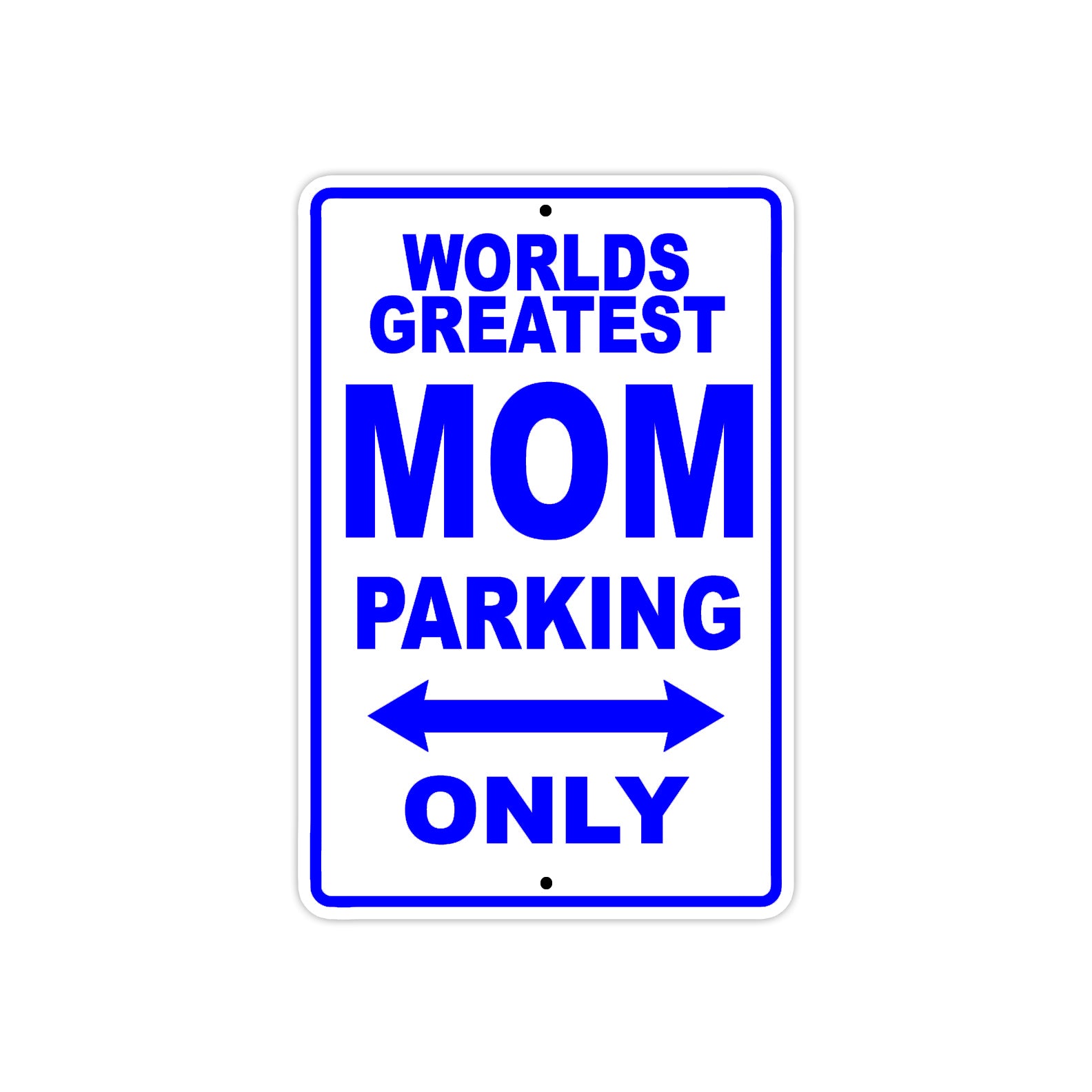 World Greatest Mom Parking Only With Humor Jokes Funny Gags Novelty Caution Alert Warning Aluminum