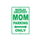 World Greatest Mom Parking Only With Humor Jokes Funny Gags Novelty Caution Alert Warning Aluminum
