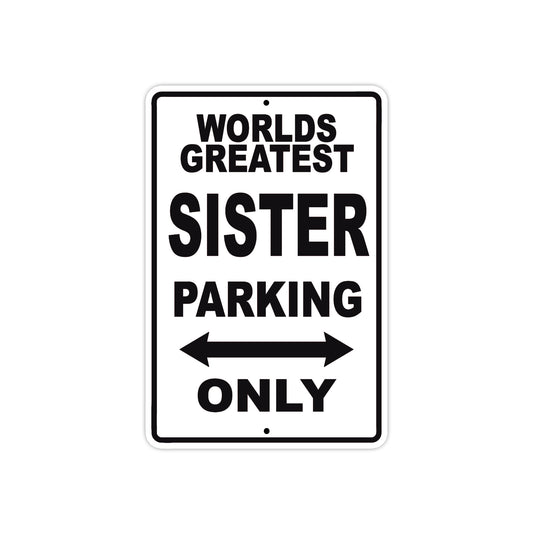 World Greatest Sister Parking Only With Humor Jokes Funny Gags Novelty Caution Warning Aluminum