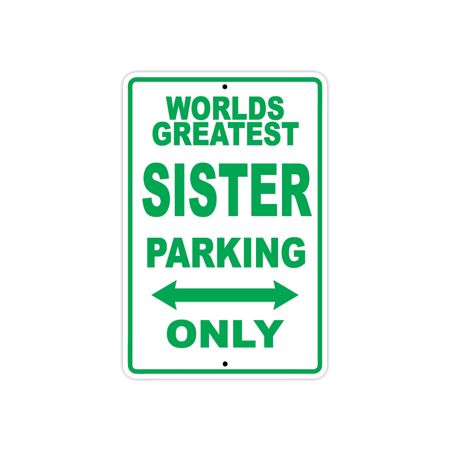 World Greatest Sister Parking Only With Humor Jokes Funny Gags Novelty Caution Warning Aluminum