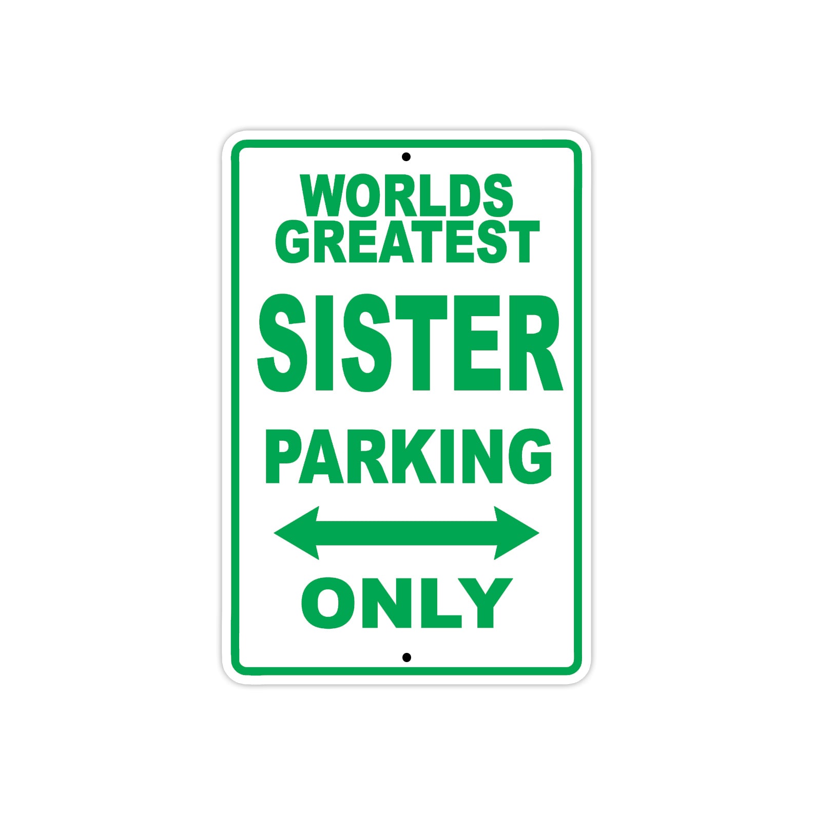World Greatest Sister Parking Only With Humor Jokes Funny Gags Novelty Caution Warning Aluminum