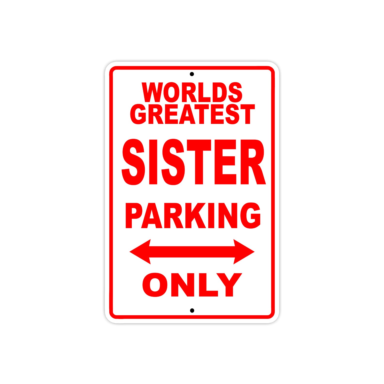 World Greatest Sister Parking Only With Humor Jokes Funny Gags Novelty Caution Warning Aluminum