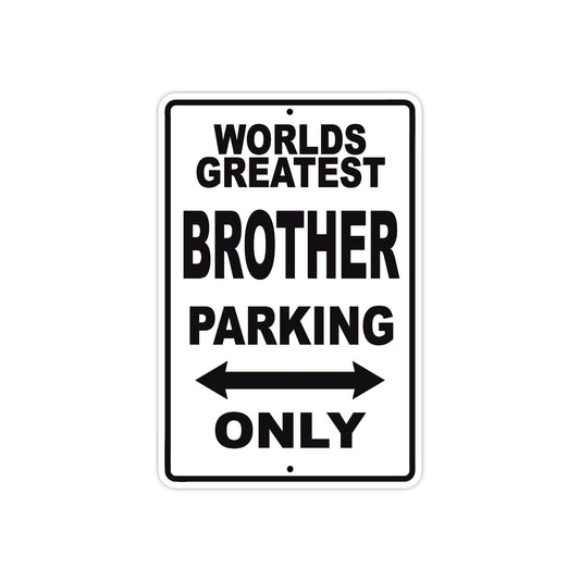 World Greatest Brother Parking Only With Humor Jokes Funny Gags Novelty Caution Warning Aluminum