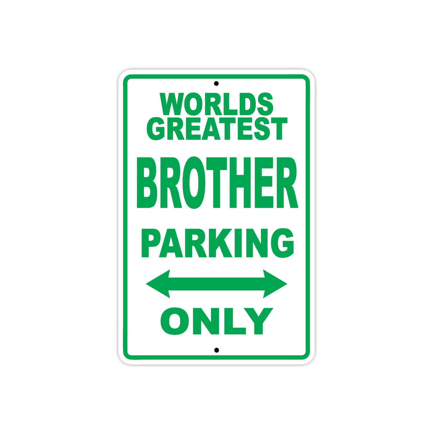 World Greatest Brother Parking Only With Humor Jokes Funny Gags Novelty Caution Warning Aluminum