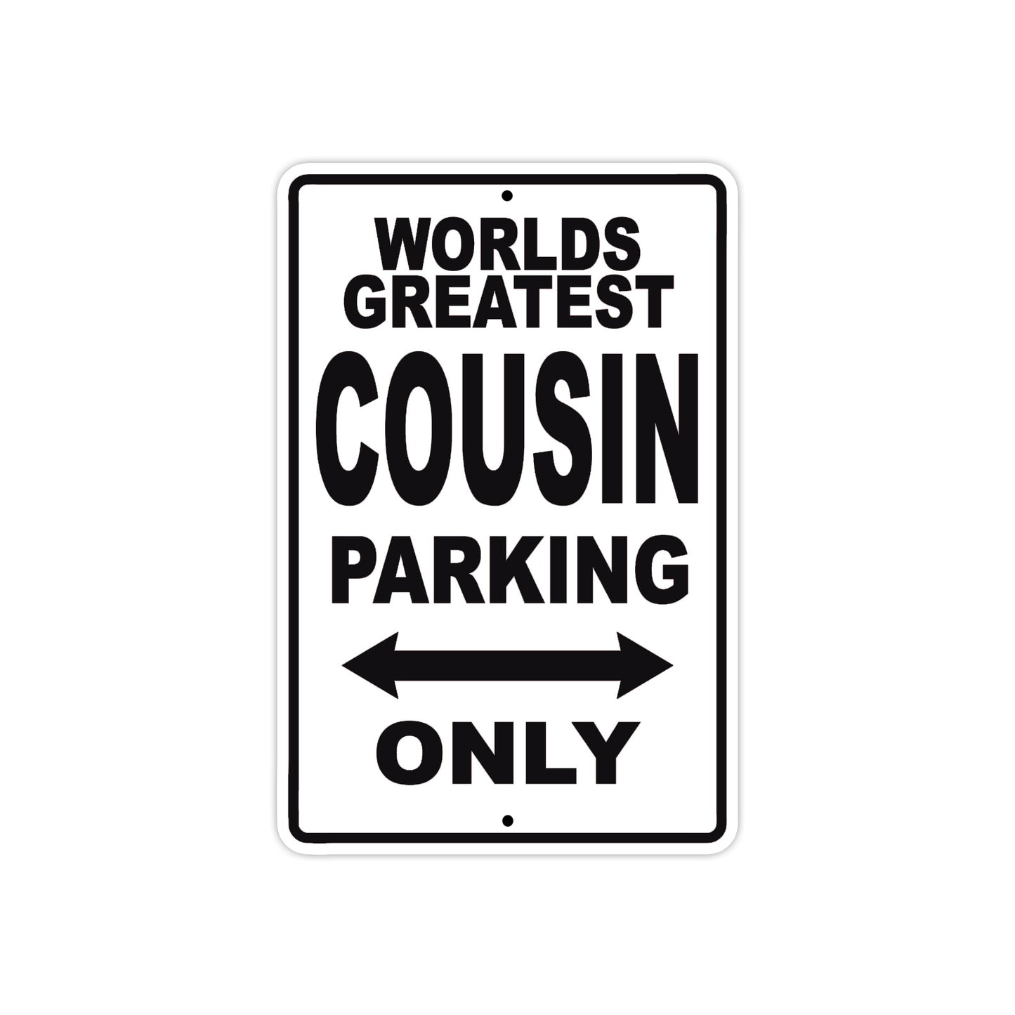World Greatest Cousin Parking Only With Humor Jokes Funny Gags Novelty Caution Warning Aluminum