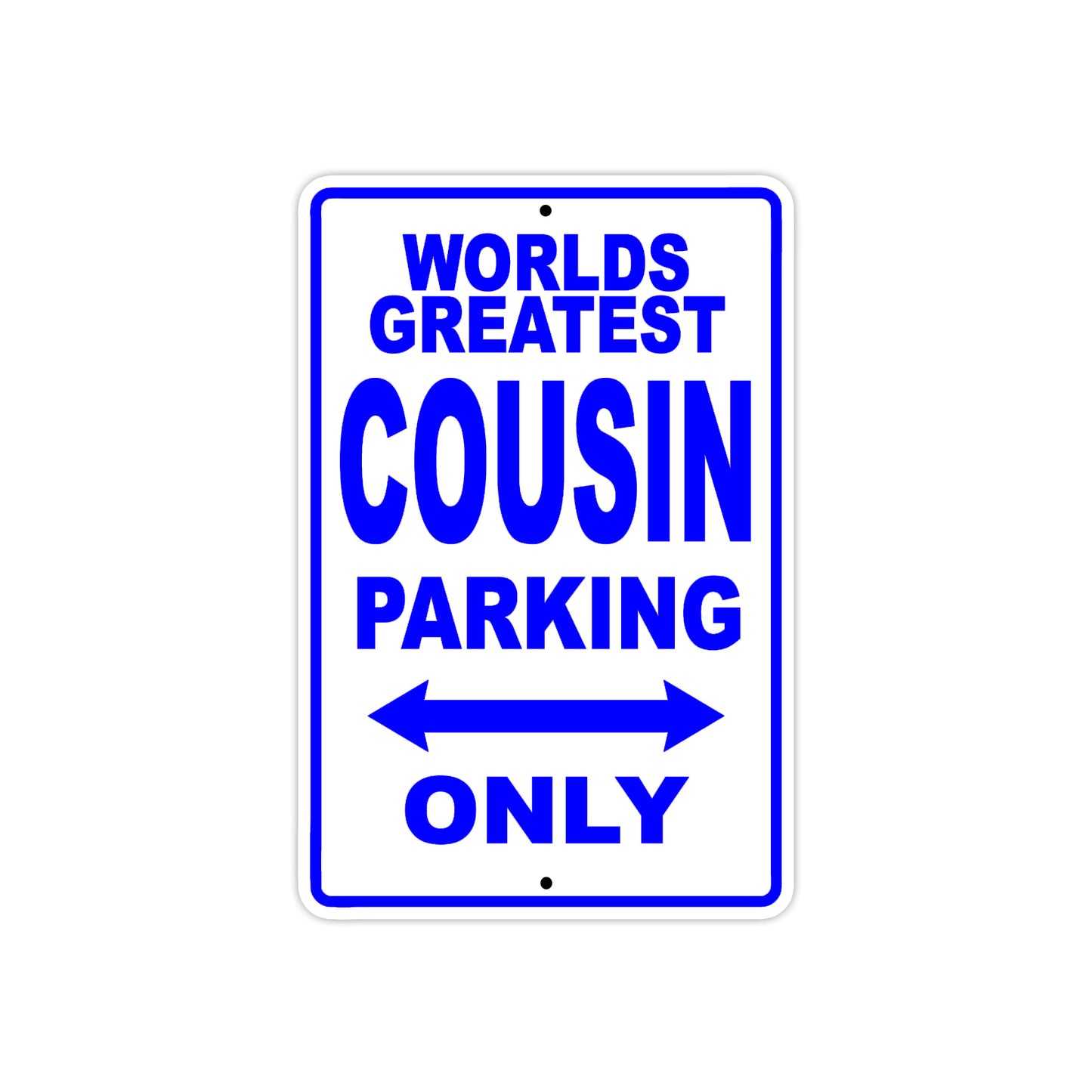 World Greatest Cousin Parking Only With Humor Jokes Funny Gags Novelty Caution Warning Aluminum