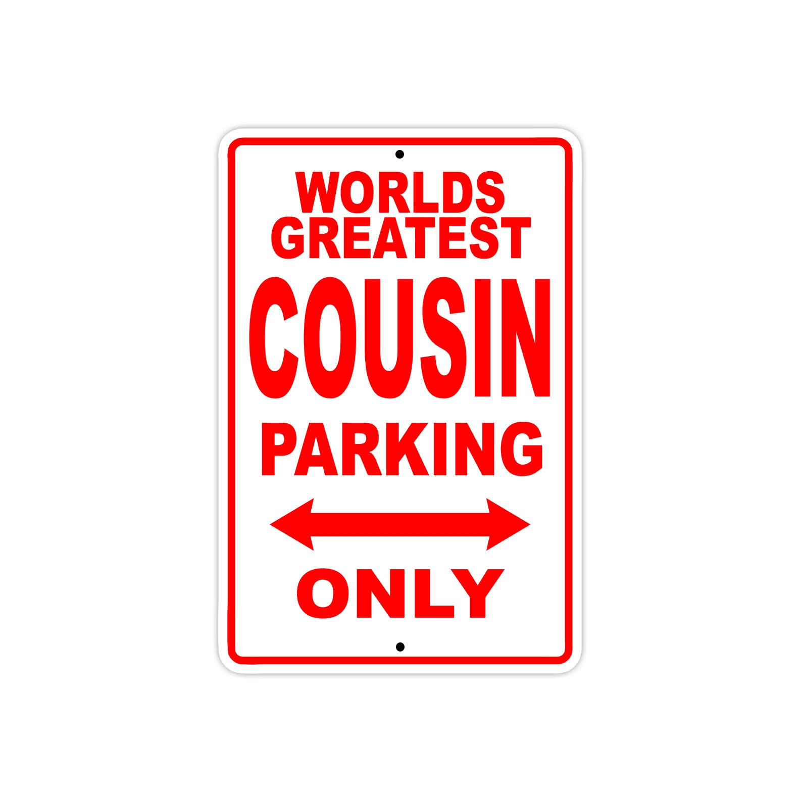 World Greatest Cousin Parking Only With Humor Jokes Funny Gags Novelty Caution Warning Aluminum