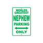 World Greatest Nephew Parking Only With Humor Jokes Funny Gags Novelty Caution Warning Aluminum