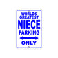World Greatest Niece Parking Only With Humor Jokes Funny Gags Novelty Caution Warning Aluminum