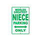World Greatest Niece Parking Only With Humor Jokes Funny Gags Novelty Caution Warning Aluminum