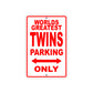 World Greatest Twins Parking Only With Humor Jokes Funny Gags Novelty Caution Warning Aluminum