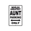 World Greatest Aunt Parking Only With Humor Jokes Funny Gags Novelty Caution Warning Aluminum