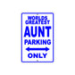World Greatest Aunt Parking Only With Humor Jokes Funny Gags Novelty Caution Warning Aluminum