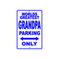 World Greatest Grandpa Parking Only With Humor Jokes Funny Gags Novelty Caution Warning Aluminum
