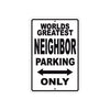 World Greatest Neighbor Parking Only With Humor Jokes Funny Gags Novelty Caution Warning Aluminum