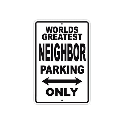 World Greatest Neighbor Parking Only With Humor Jokes Funny Gags Novelty Caution Warning Aluminum