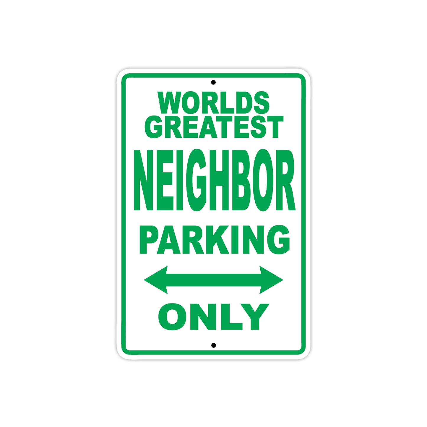 World Greatest Neighbor Parking Only With Humor Jokes Funny Gags Novelty Caution Warning Aluminum