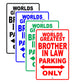 World Greatest Brother In Law Parking Only With Humor Jokes Funny Gags Novelty Warning Aluminum