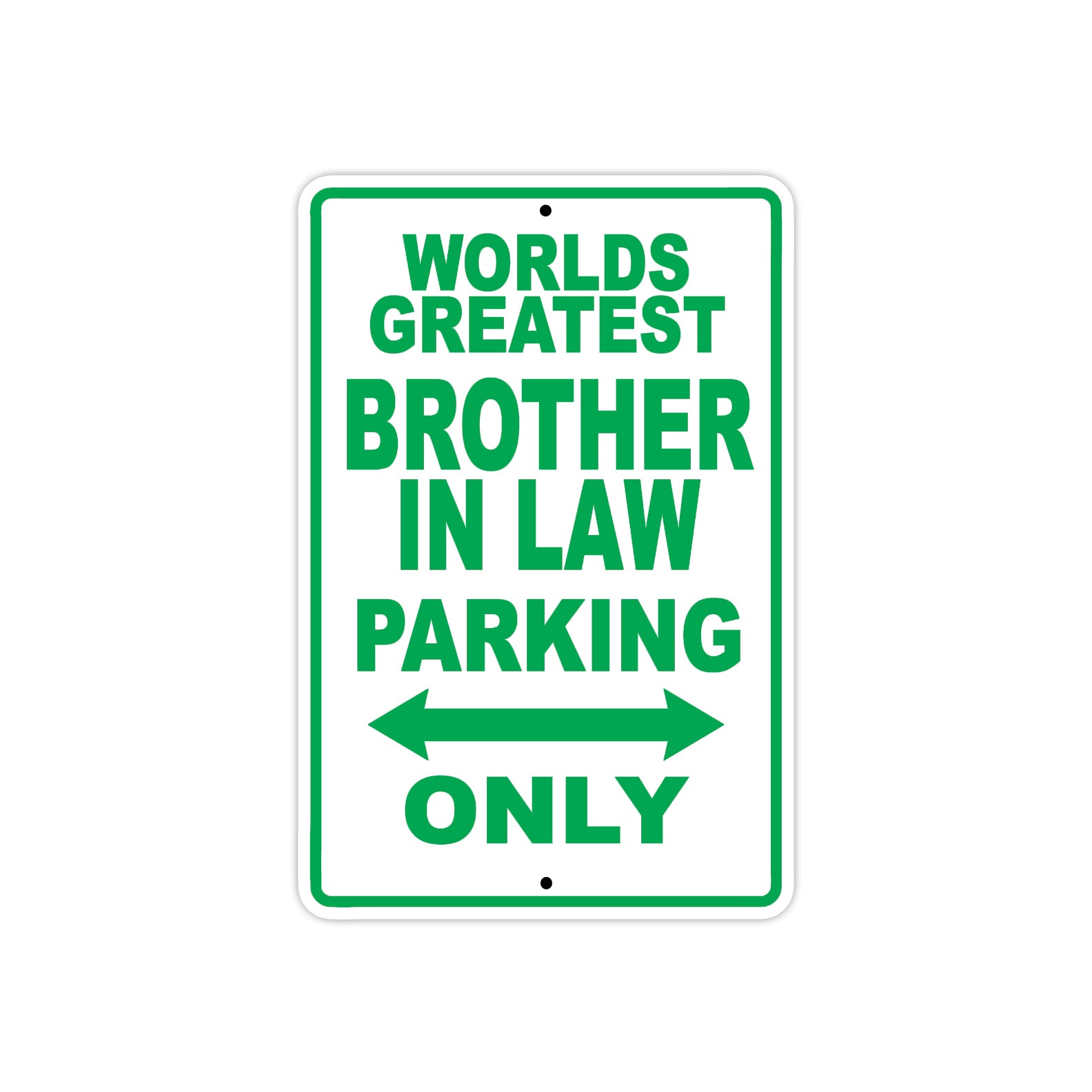 World Greatest Brother In Law Parking Only With Humor Jokes Funny Gags Novelty Warning Aluminum