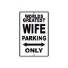 World Greatest Wife Parking Only With Humor Jokes Funny Gags Novelty Caution Warning Aluminum