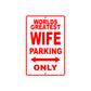 World Greatest Wife Parking Only With Humor Jokes Funny Gags Novelty Caution Warning Aluminum