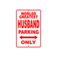 World Greatest Husband Parking Only With Humor Jokes Funny Gags Novelty Caution Warning Aluminum