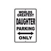 World Greatest Daughter Parking Only With Humor Jokes Funny Gags Novelty Caution Warning Aluminum